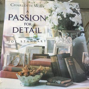 A Passion for Detail SIGNED Charlotte Moss Joe Standart 1st ed HC dj 1991